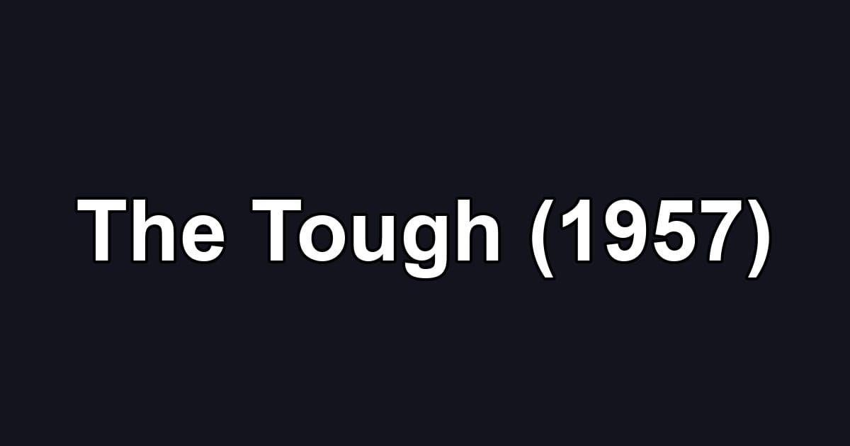 The Tough (1957)
