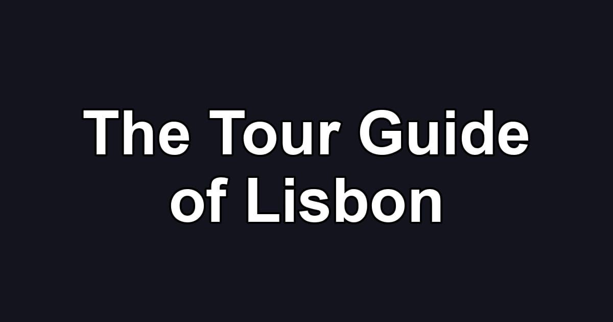 The Tour Guide of Lisbon