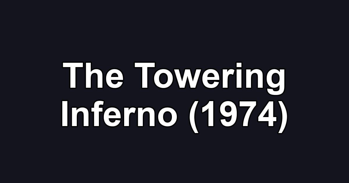 The Towering Inferno (1974)
