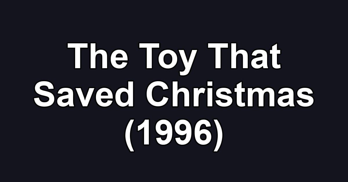 The Toy That Saved Christmas (1996)