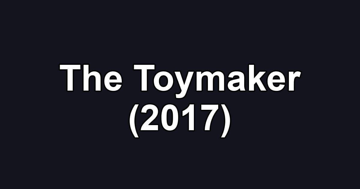 The Toymaker (2017)