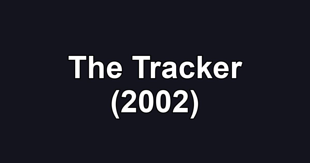 The Tracker (2002)