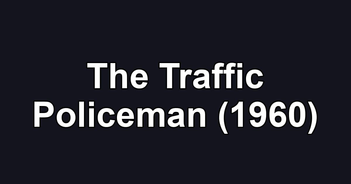 The Traffic Policeman (1960)