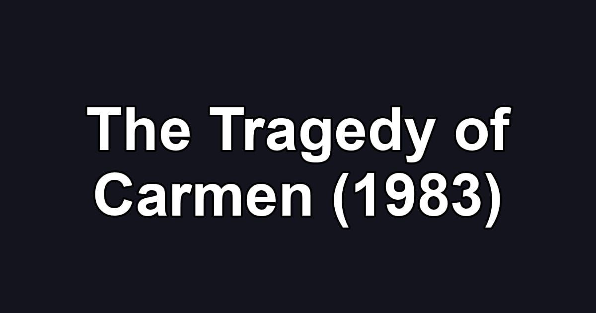 The Tragedy of Carmen (1983)