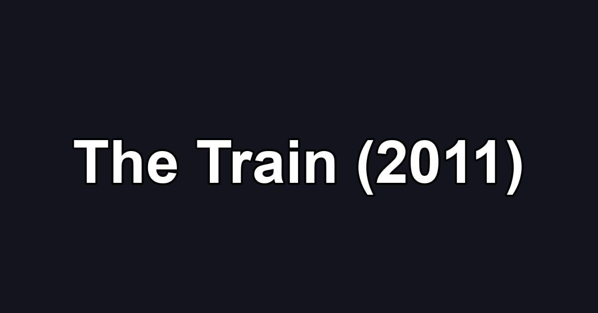 The Train (2011)