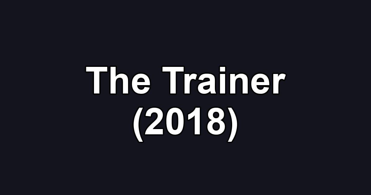 The Trainer (2018)