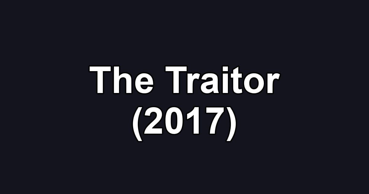 The Traitor (2017)