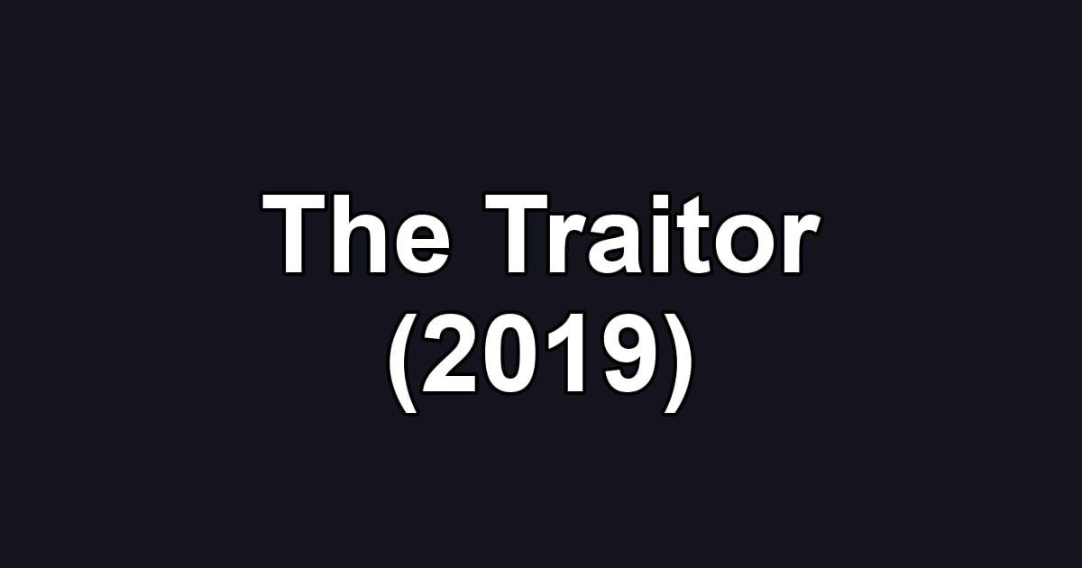 The Traitor (2019)