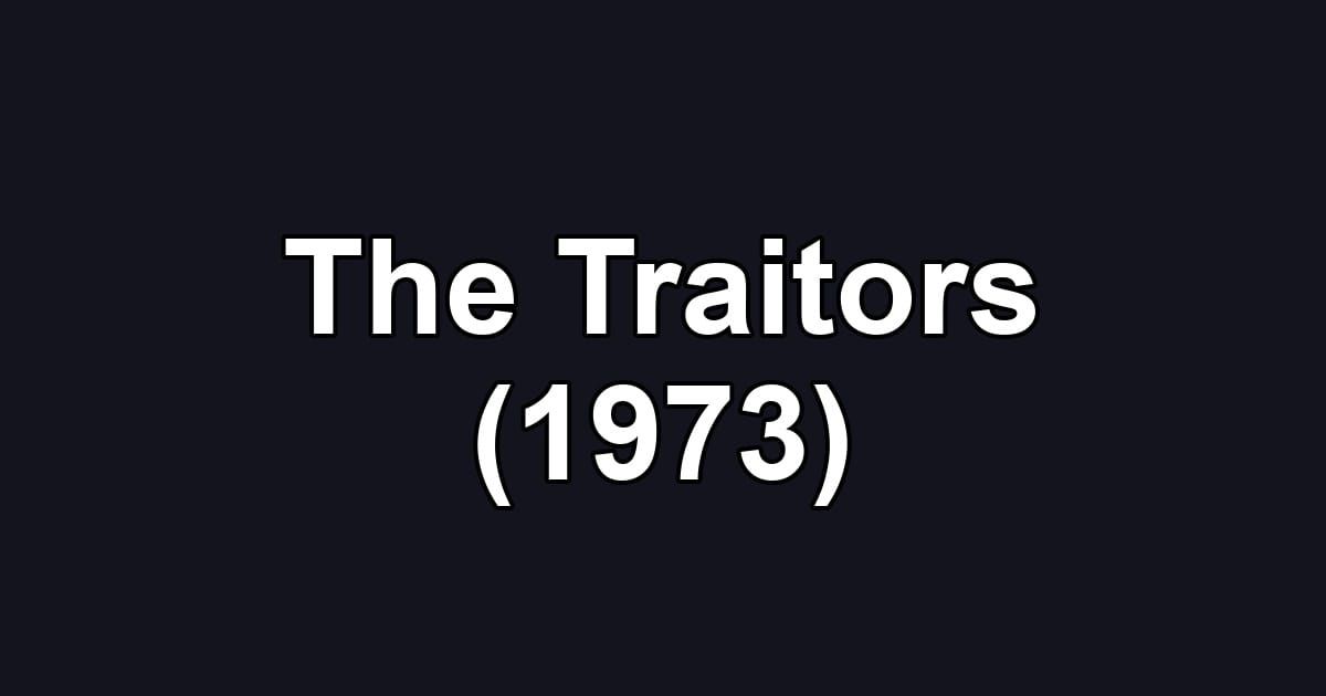 The Traitors (1973)