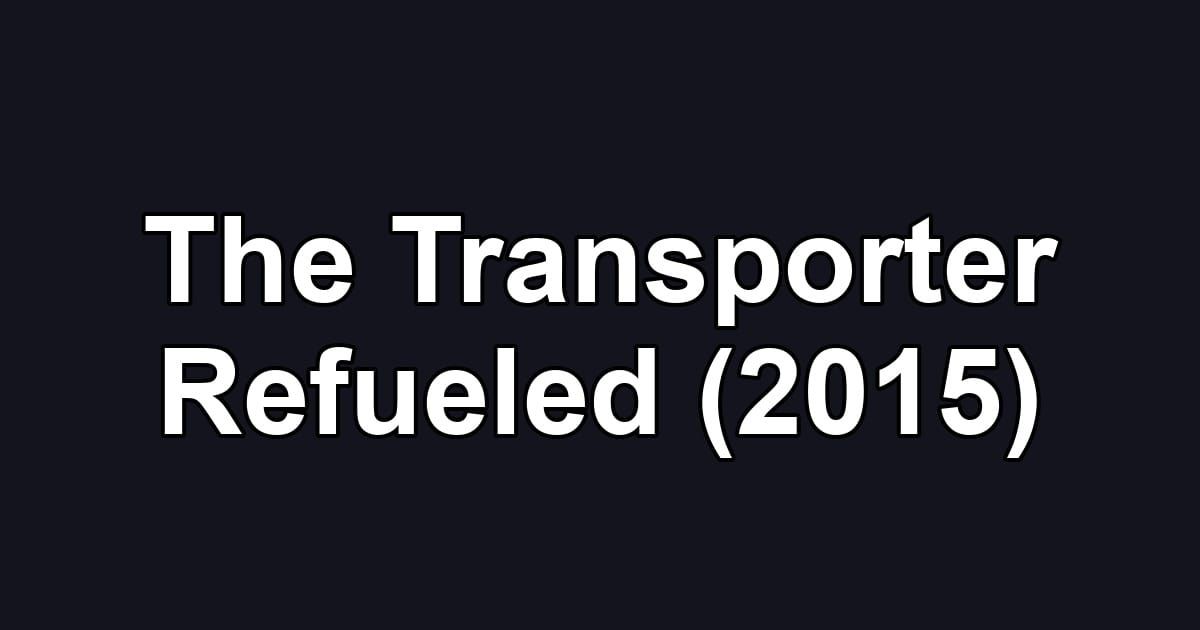 The Transporter Refueled (2015)