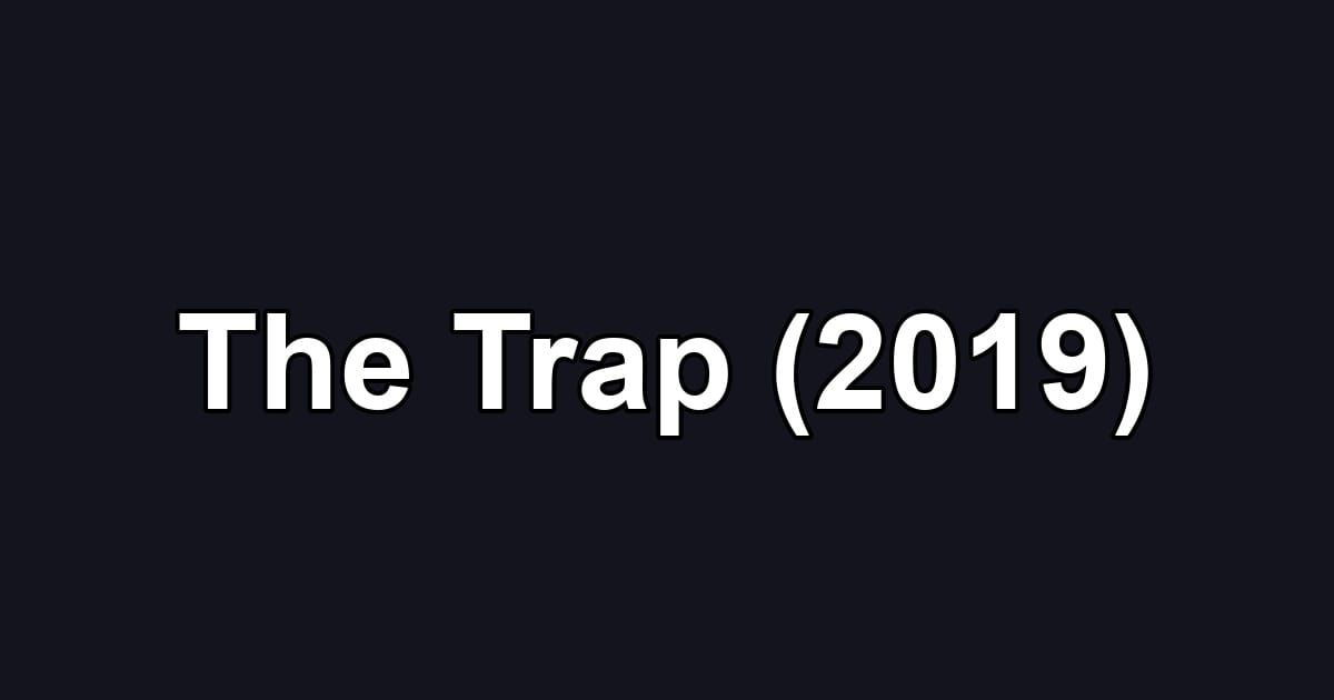 The Trap (2019)
