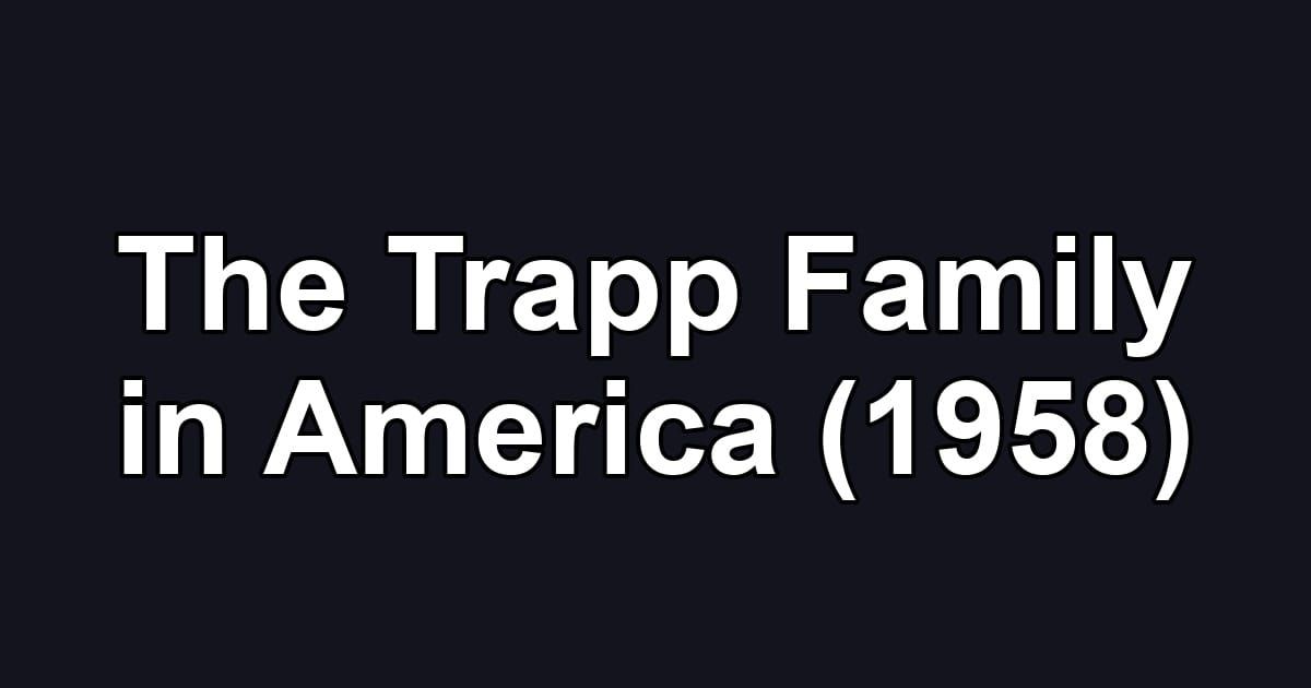 The Trapp Family in America (1958)