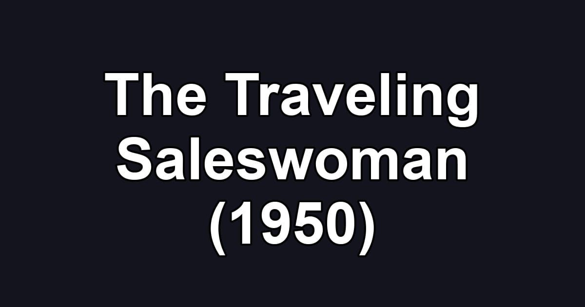 The Traveling Saleswoman (1950)