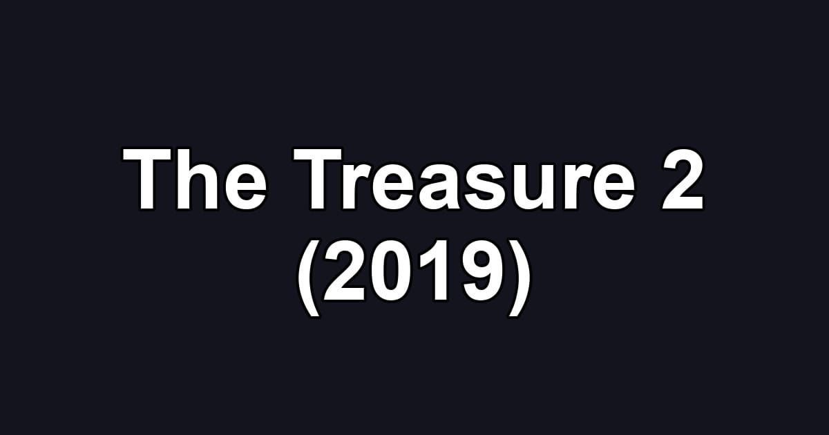 The Treasure 2 (2019)
