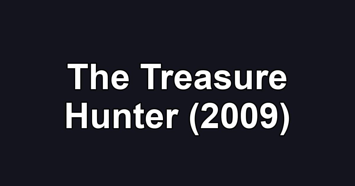 The Treasure Hunter (2009)