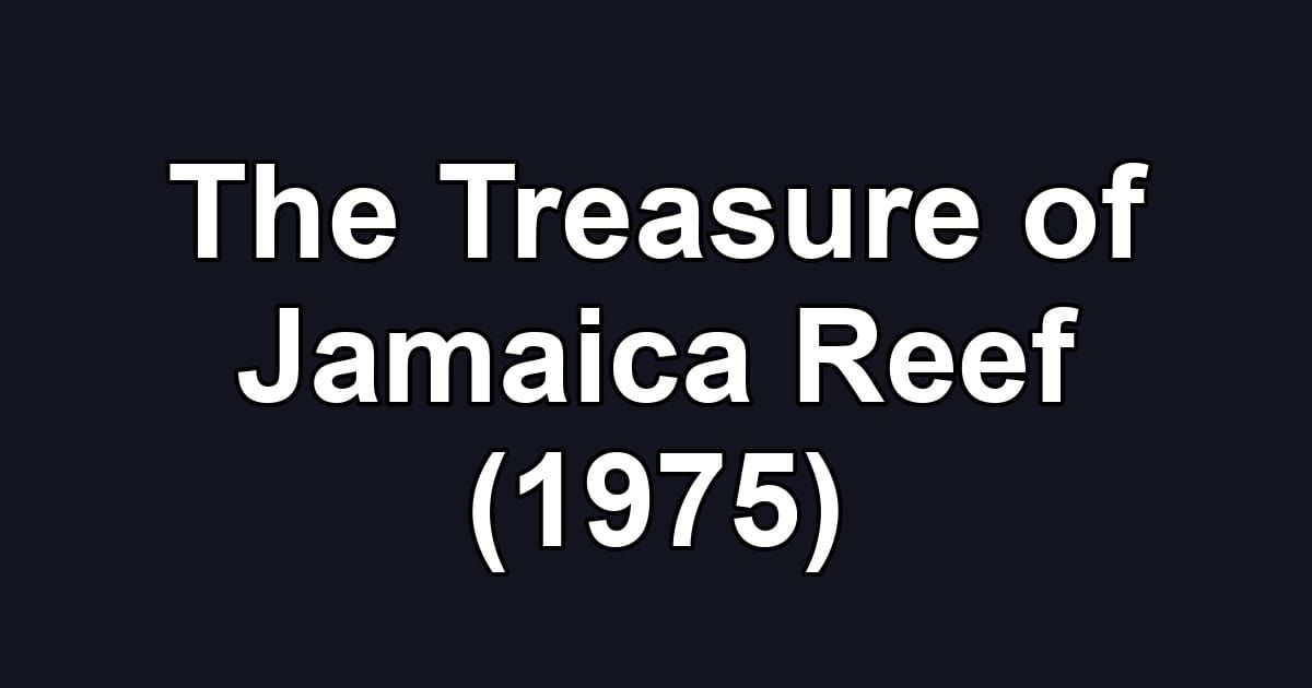 The Treasure of Jamaica Reef (1975)