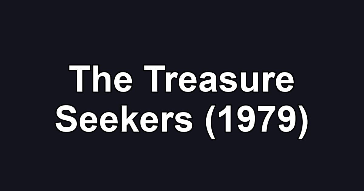 The Treasure Seekers (1979)