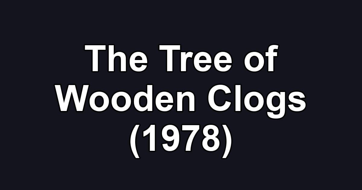 The Tree of Wooden Clogs (1978)