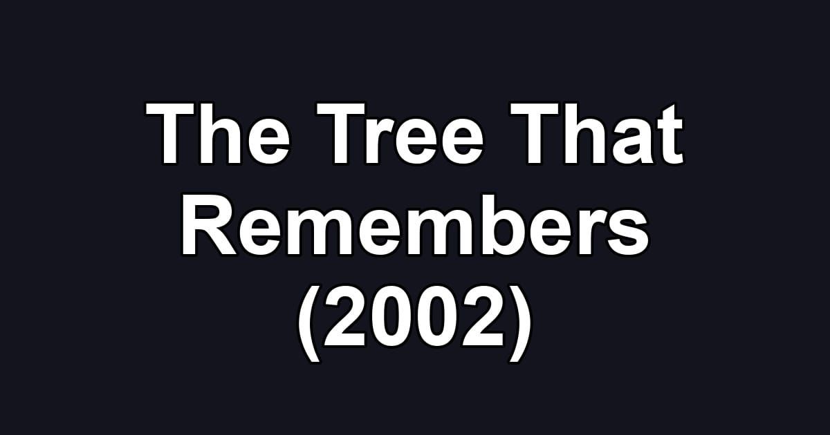 The Tree That Remembers (2002)
