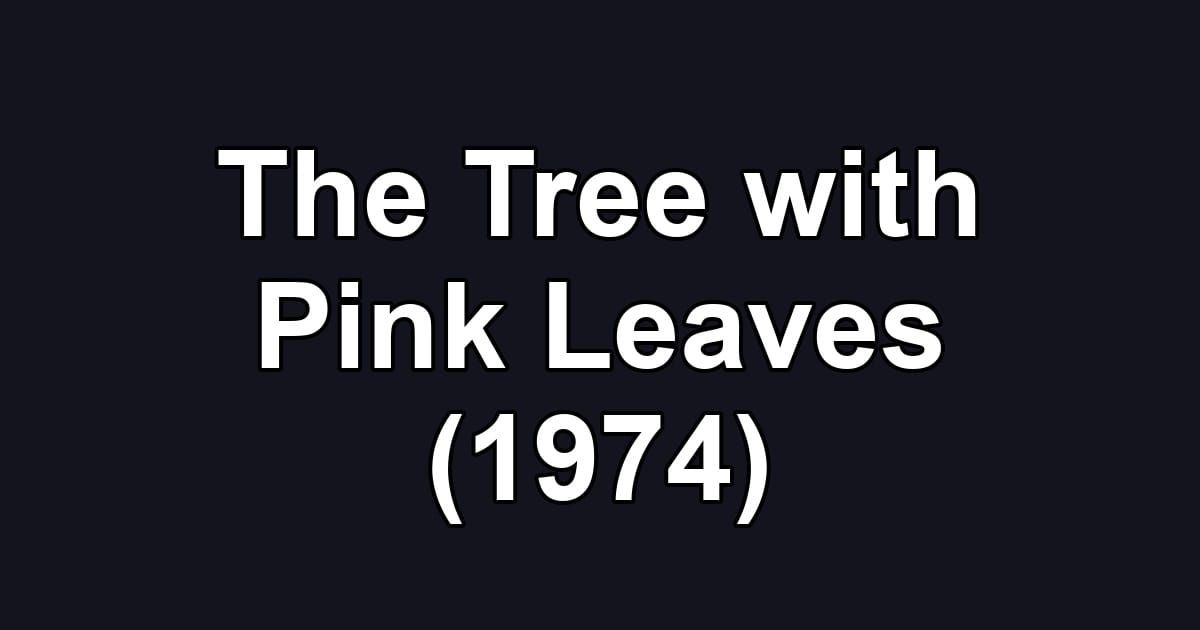 The Tree with Pink Leaves (1974)