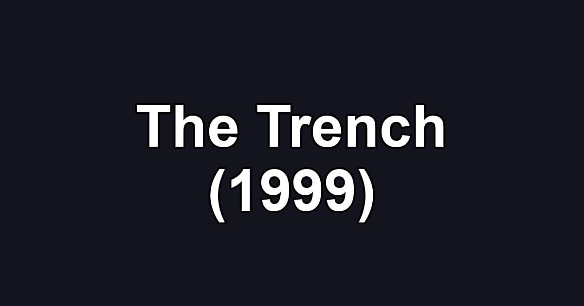 The Trench (1999)