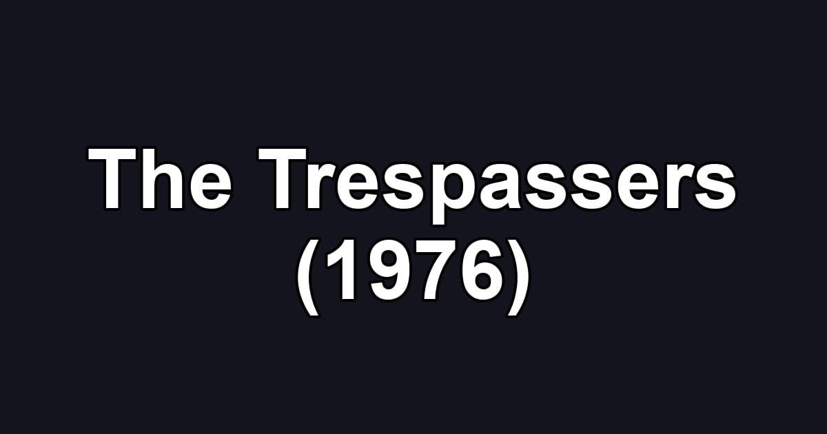 The Trespassers (1976)