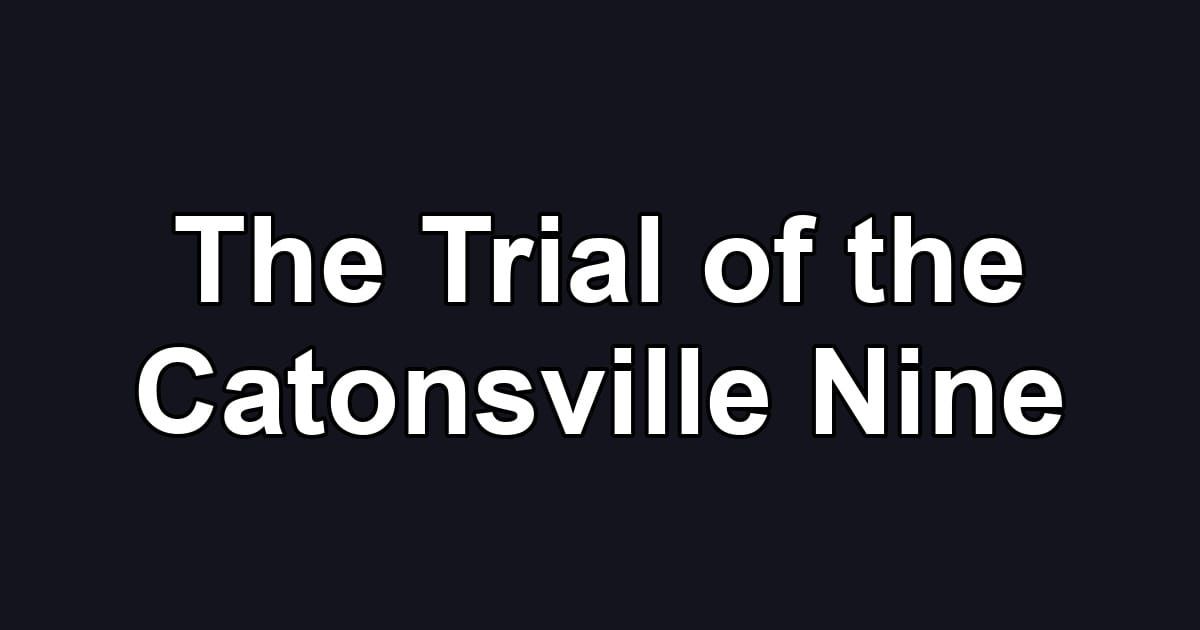 The Trial of the Catonsville Nine