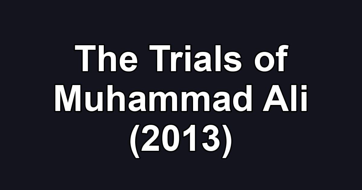 The Trials of Muhammad Ali (2013)