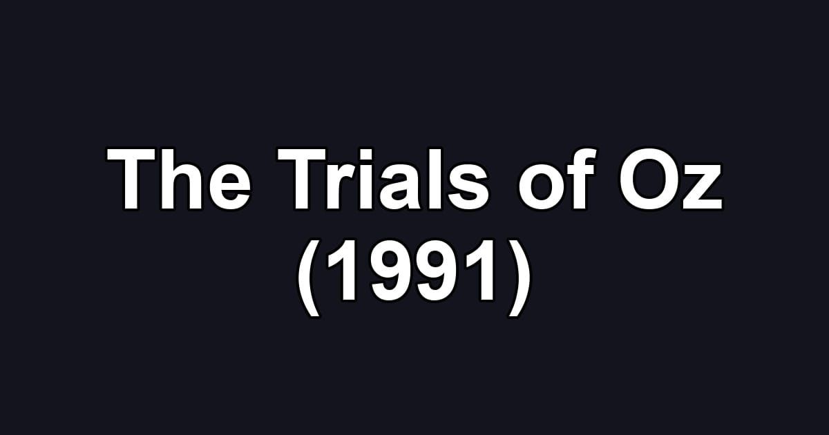 The Trials of Oz (1991)