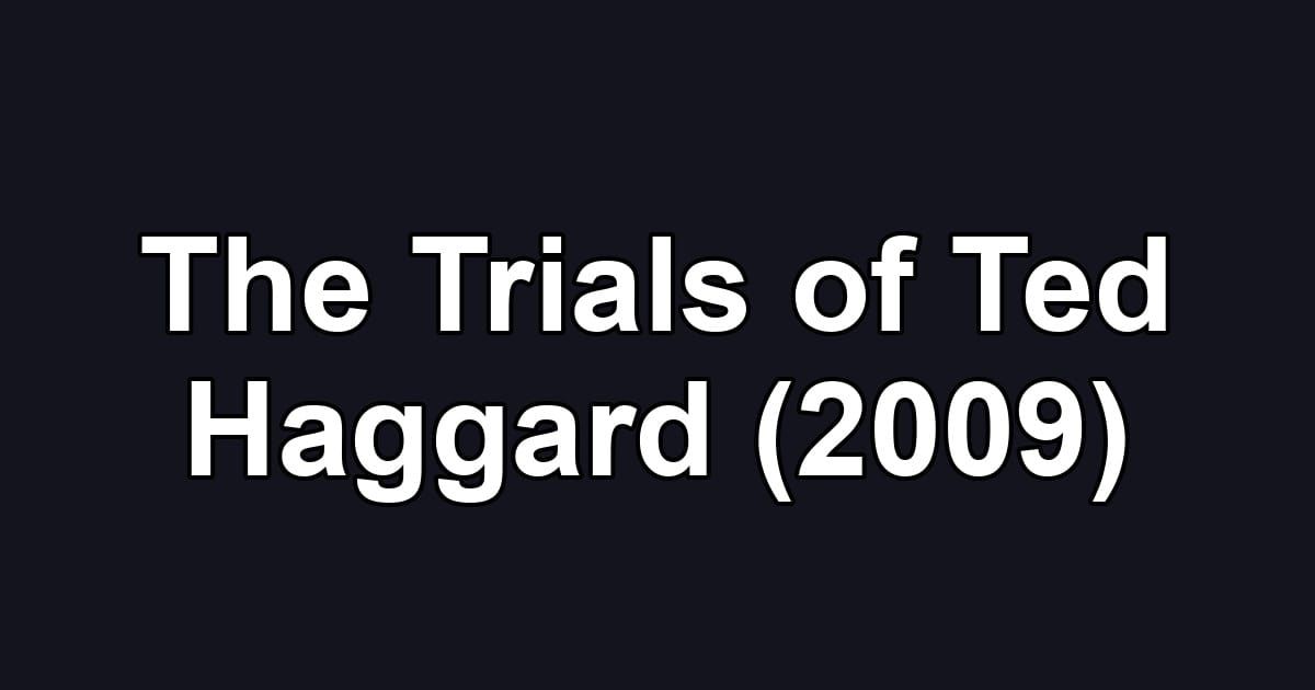 The Trials of Ted Haggard (2009)