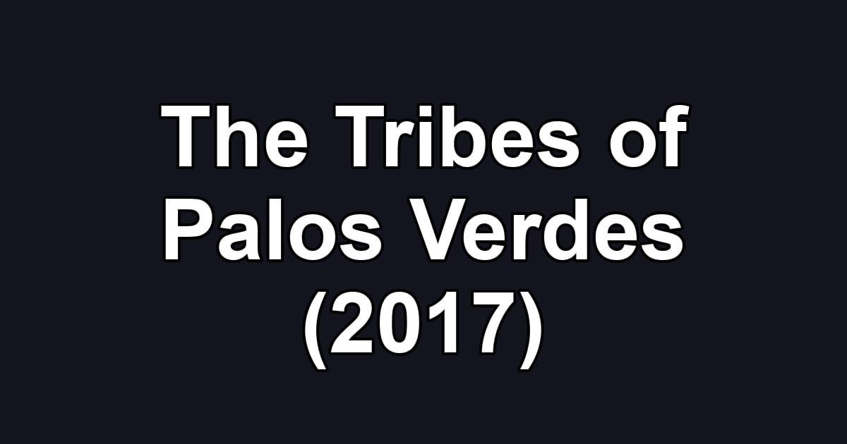 The Tribes of Palos Verdes (2017)
