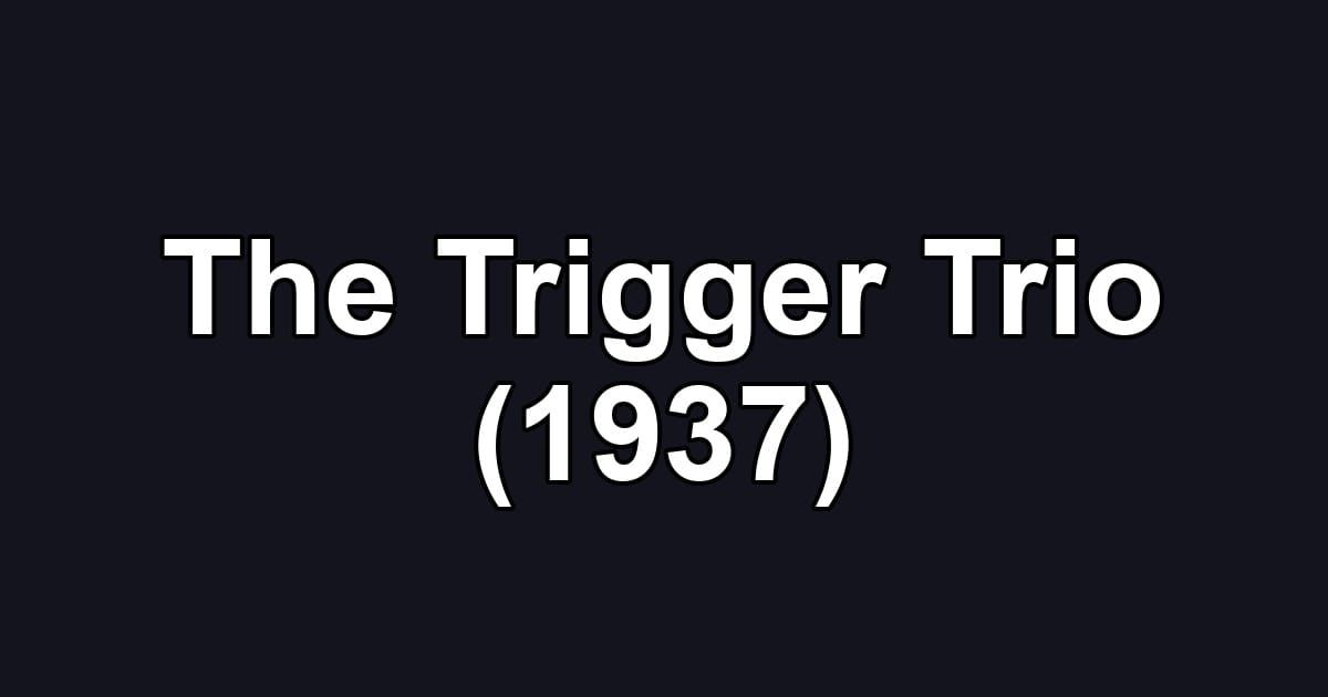 The Trigger Trio (1937)