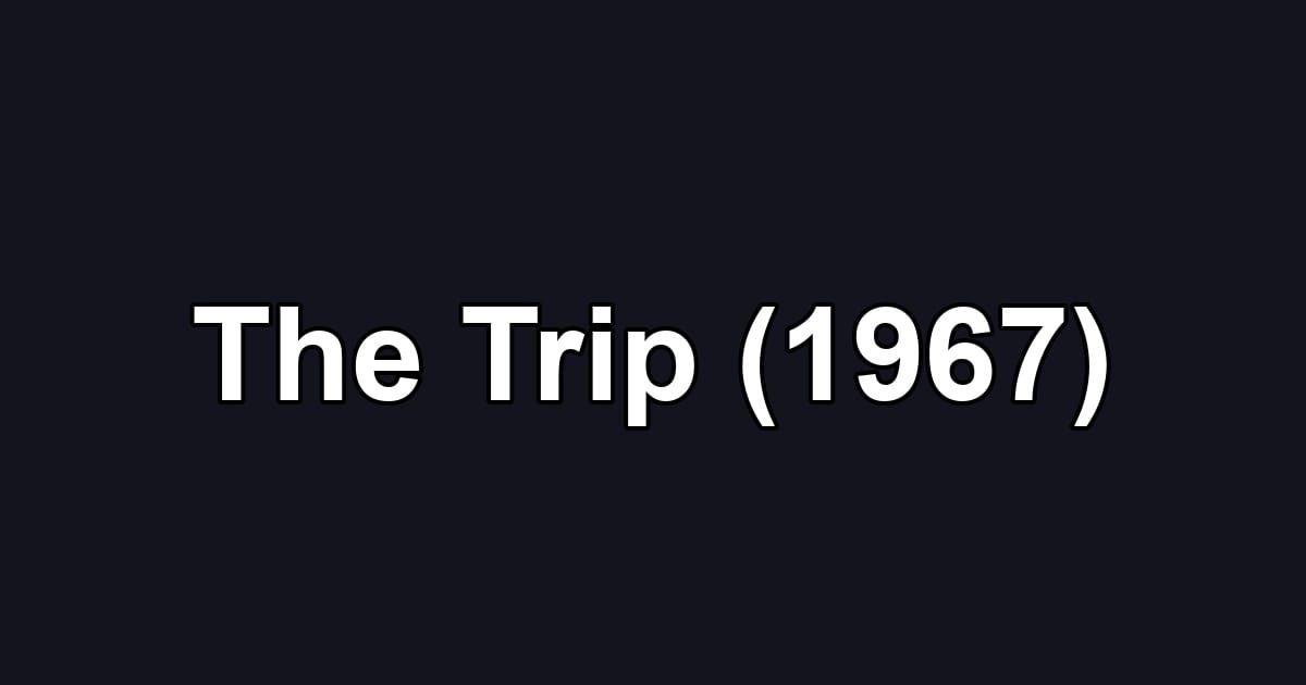 The Trip (1967)
