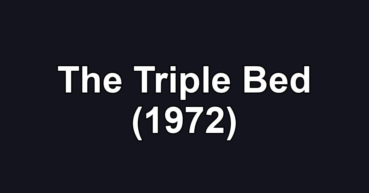 The Triple Bed (1972)