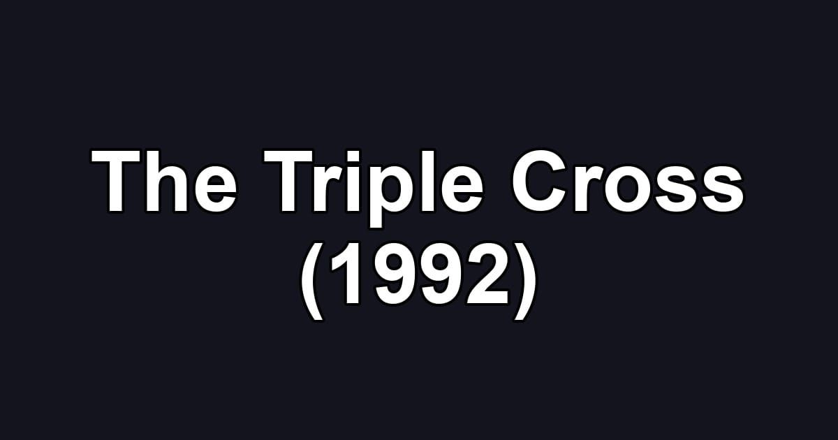 The Triple Cross (1992)