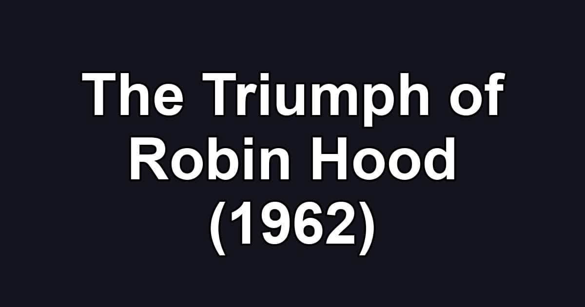 The Triumph of Robin Hood (1962)