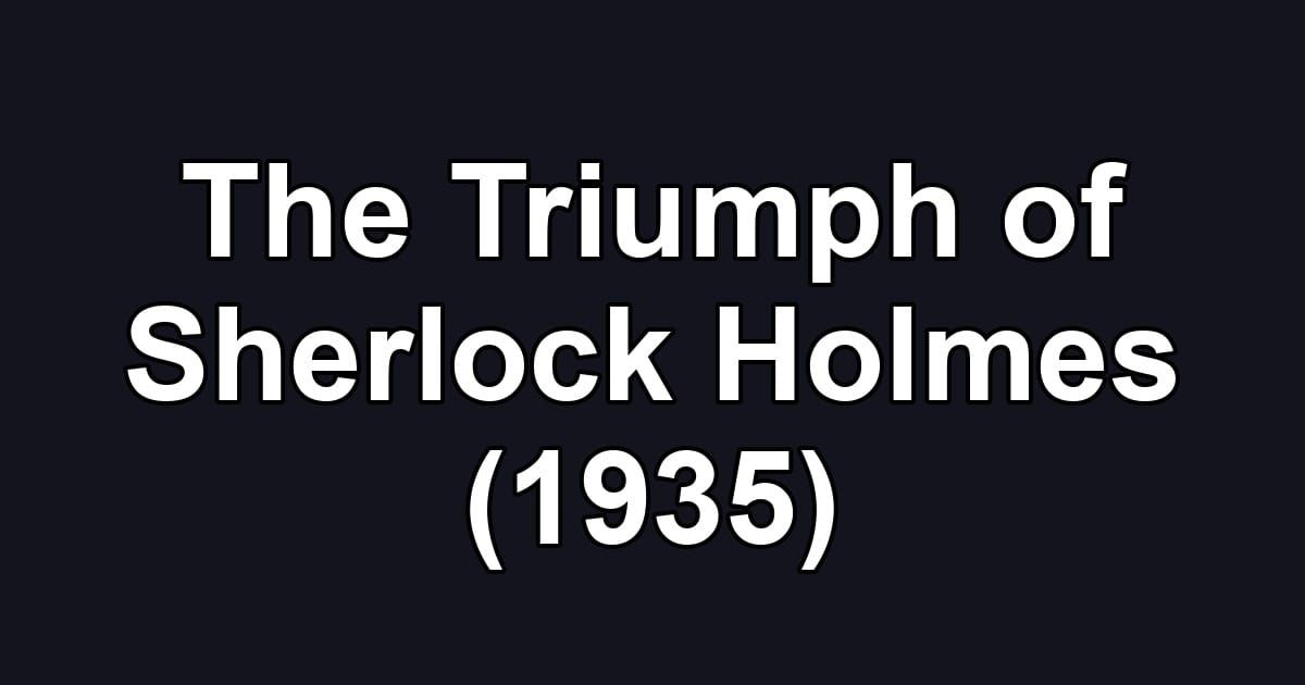 The Triumph of Sherlock Holmes (1935)