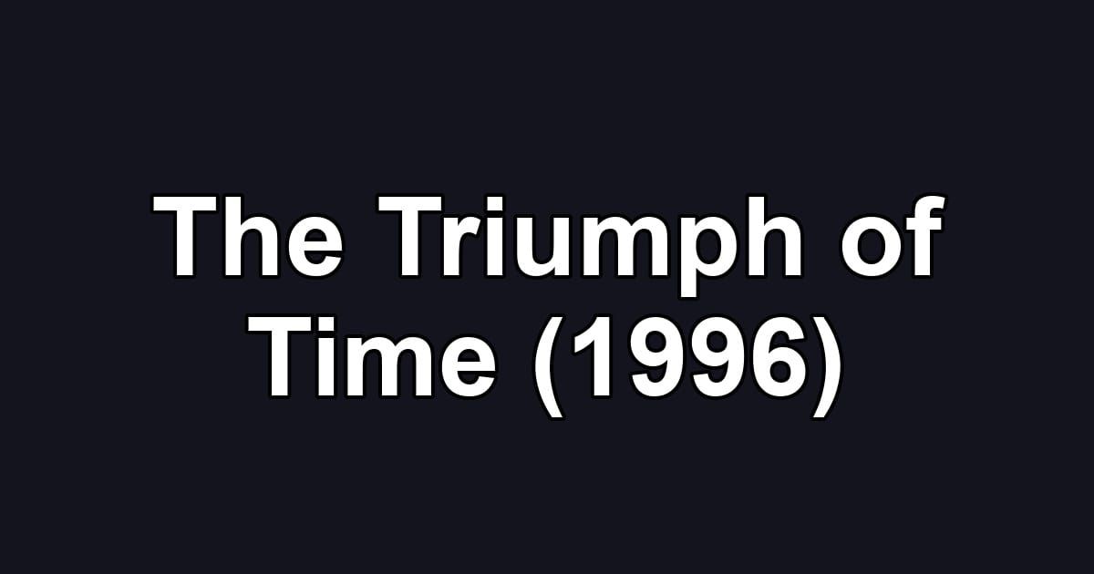 The Triumph of Time (1996)