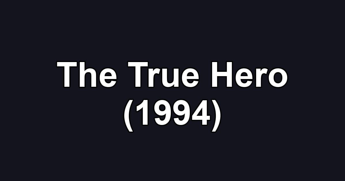 The True Hero (1994)