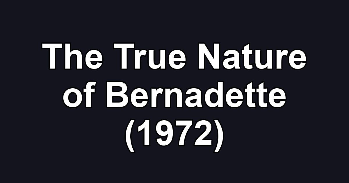 The True Nature of Bernadette (1972)