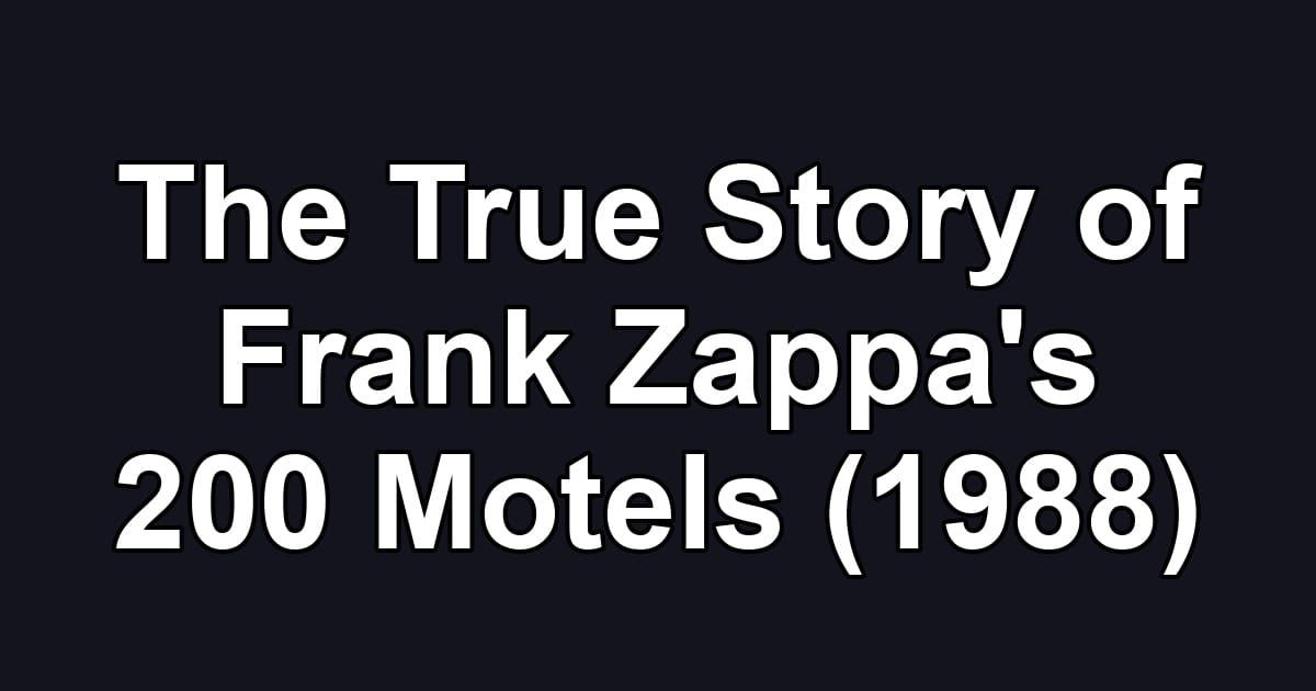 The True Story of Frank Zappa's 200 Motels (1988)