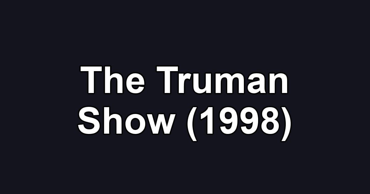 The Truman Show (1998)