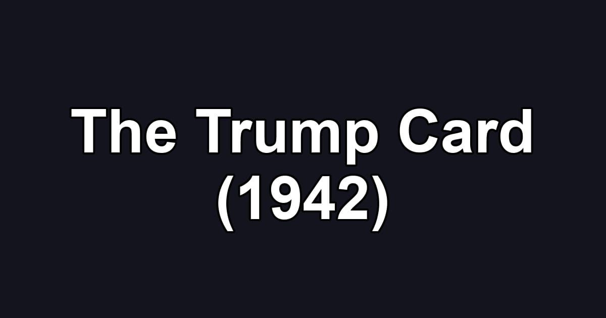 The Trump Card (1942)