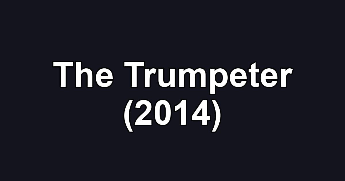 The Trumpeter (2014)