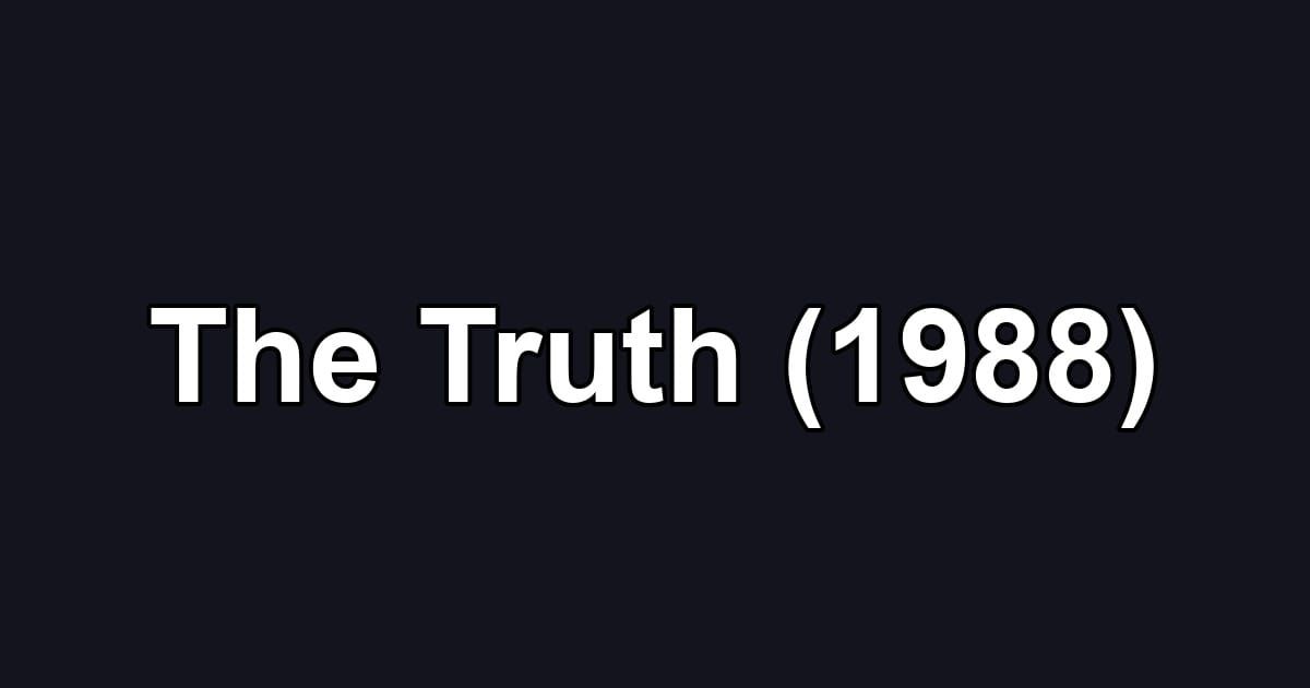 The Truth (1988)