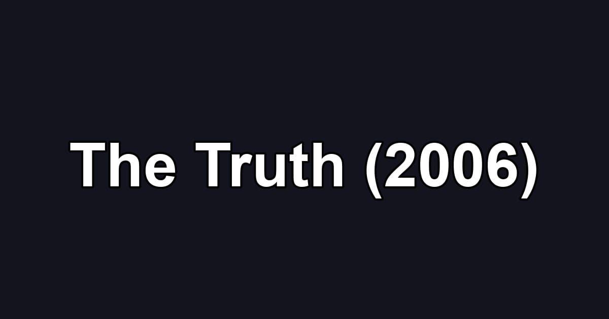 The Truth (2006)