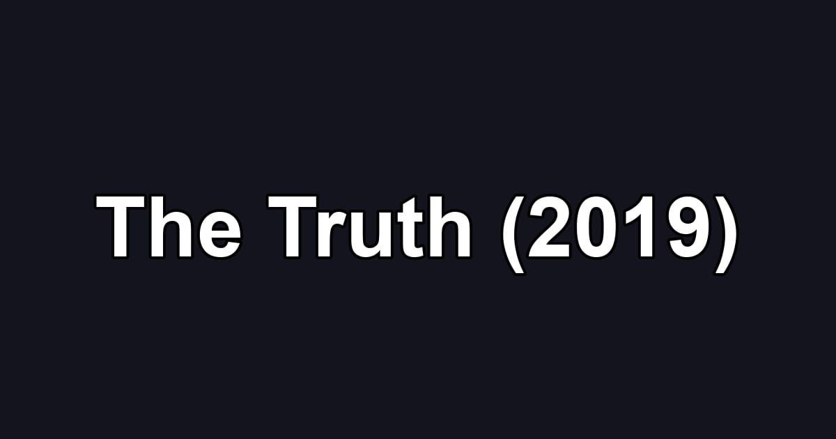 The Truth (2019)