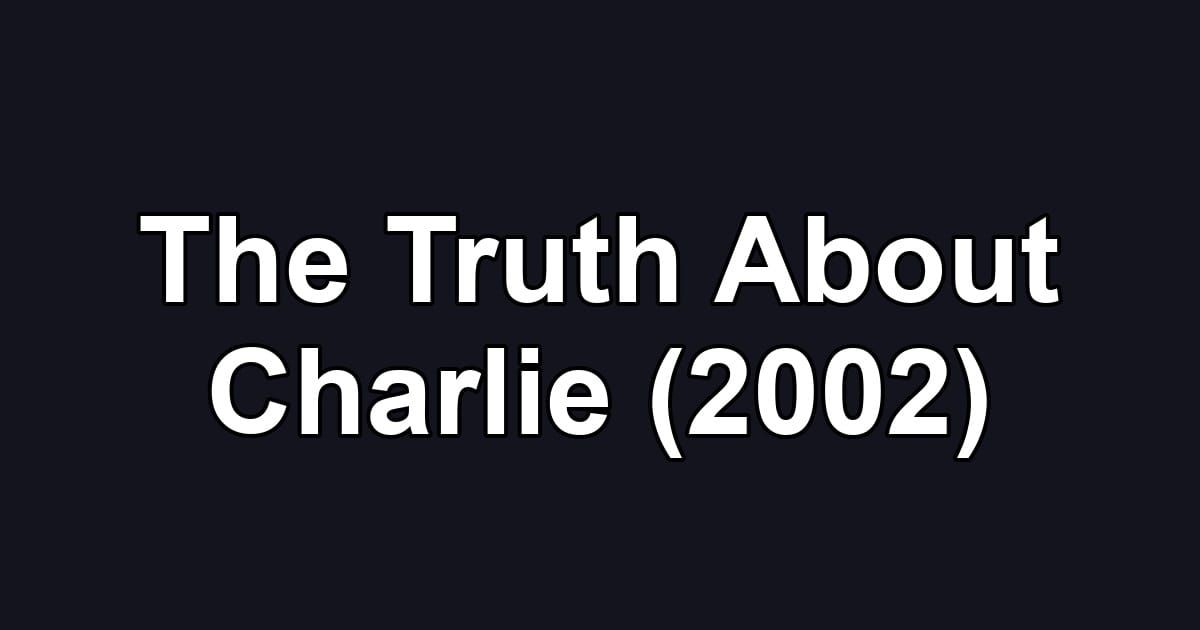 The Truth About Charlie (2002)