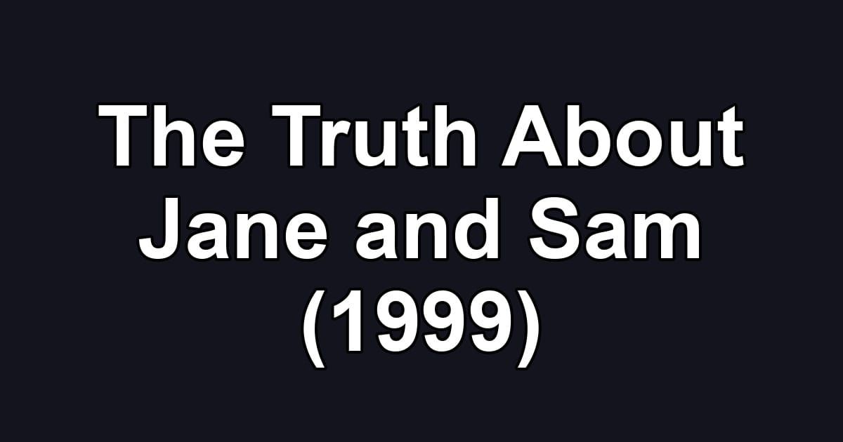 The Truth About Jane and Sam (1999)