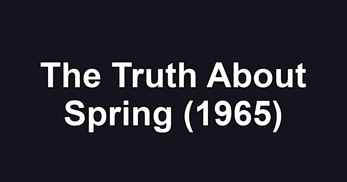 The Truth About Spring (1965)